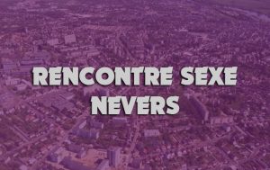Rencontre sexe Nevers